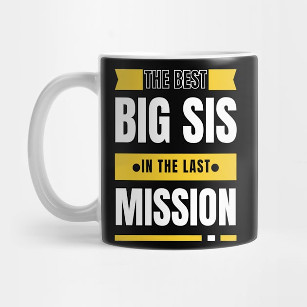 best big sis in the last mission - best big sis gift by mo_allashram